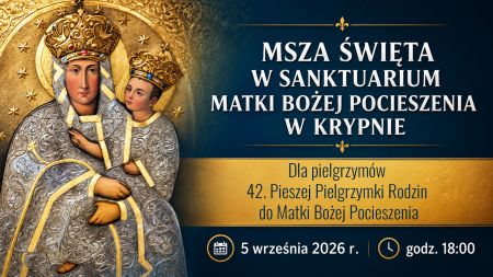 Msza św. w Sanktuarium Matki Bożej Pocieszenia w Krypnie